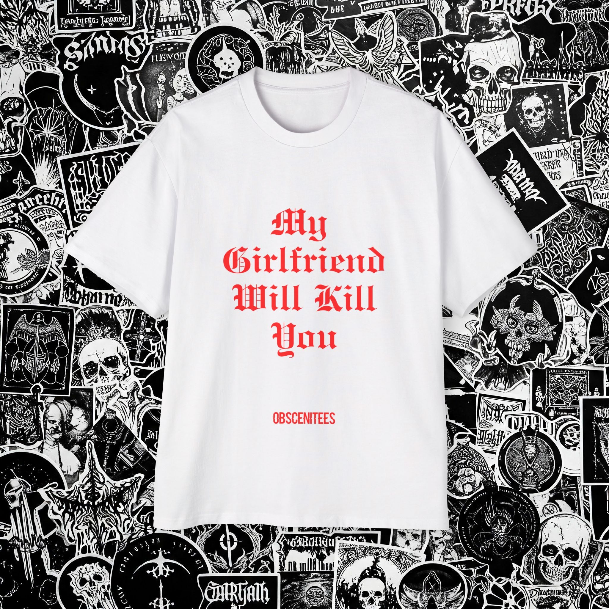 MY GF WILL KILL YOU OVERSIZED TEE