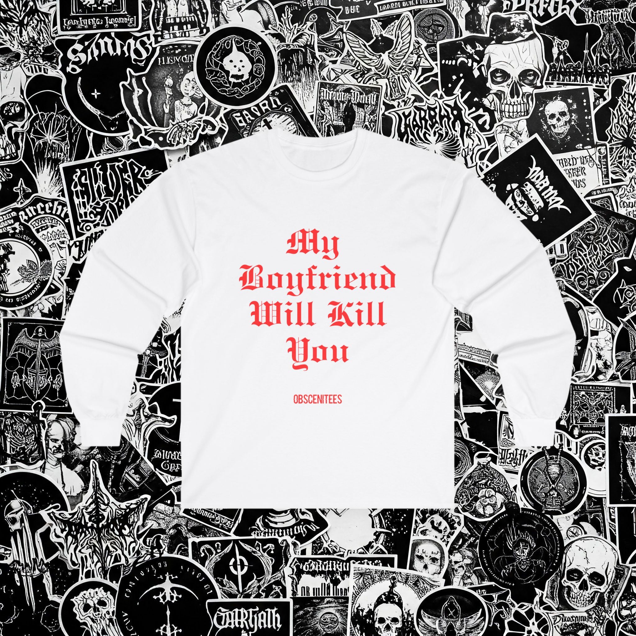 MY BF WILL KILL YOU LONG SLEEVE