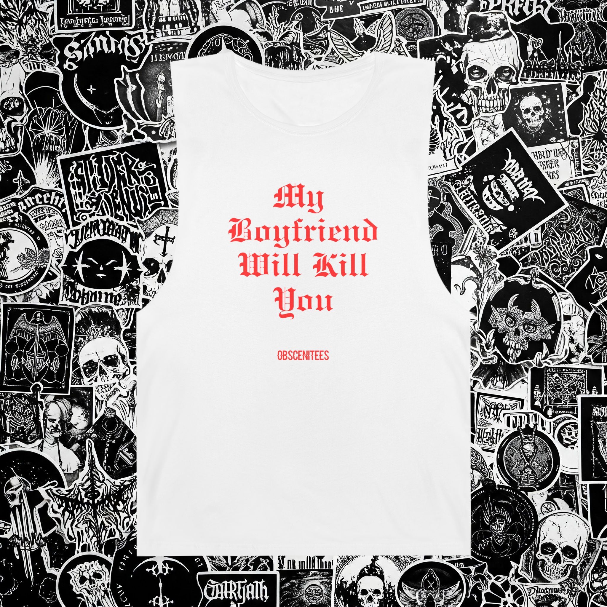 MY BF WILL KILL YOU MUSCLE TEE
