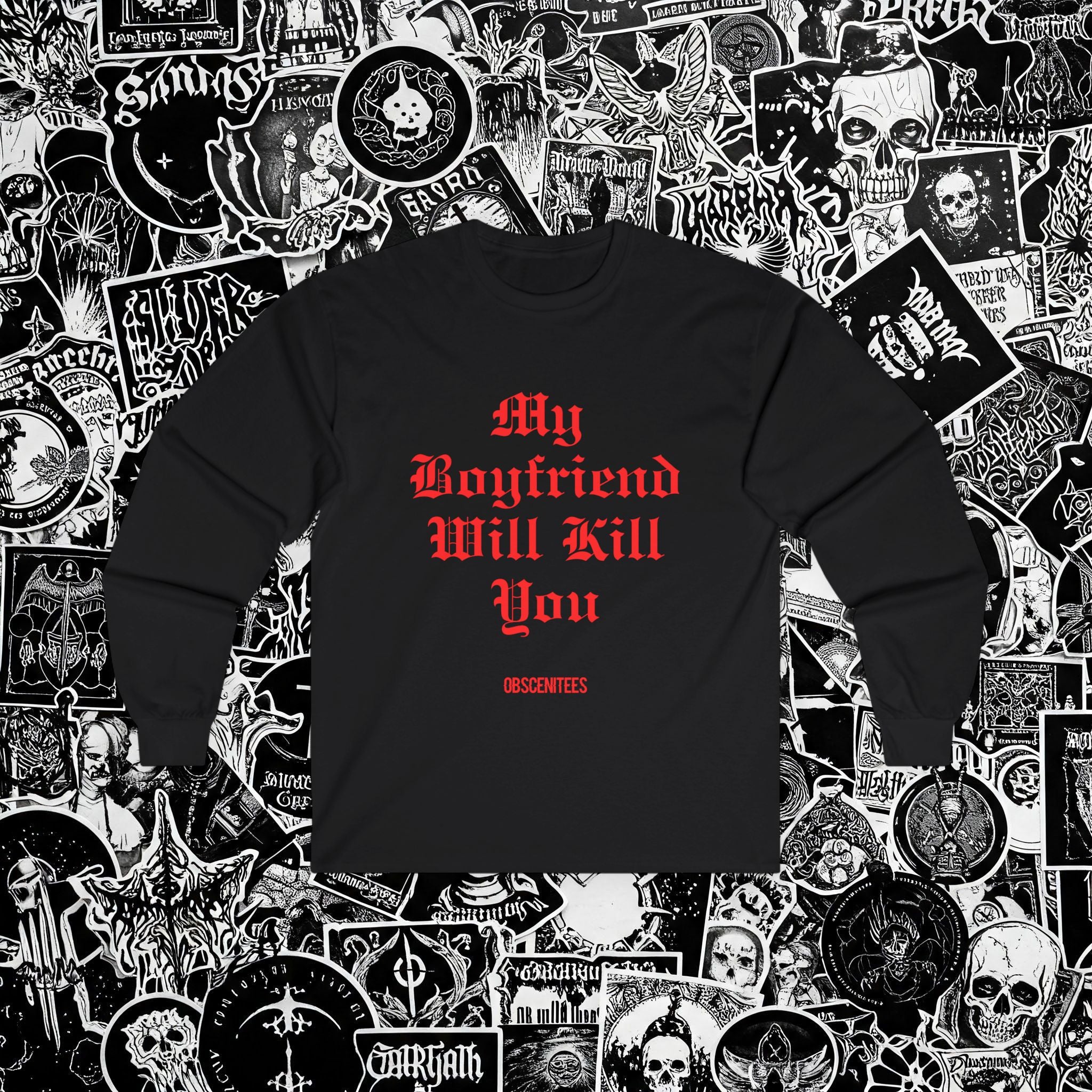 MY BF WILL KILL YOU LONG SLEEVE