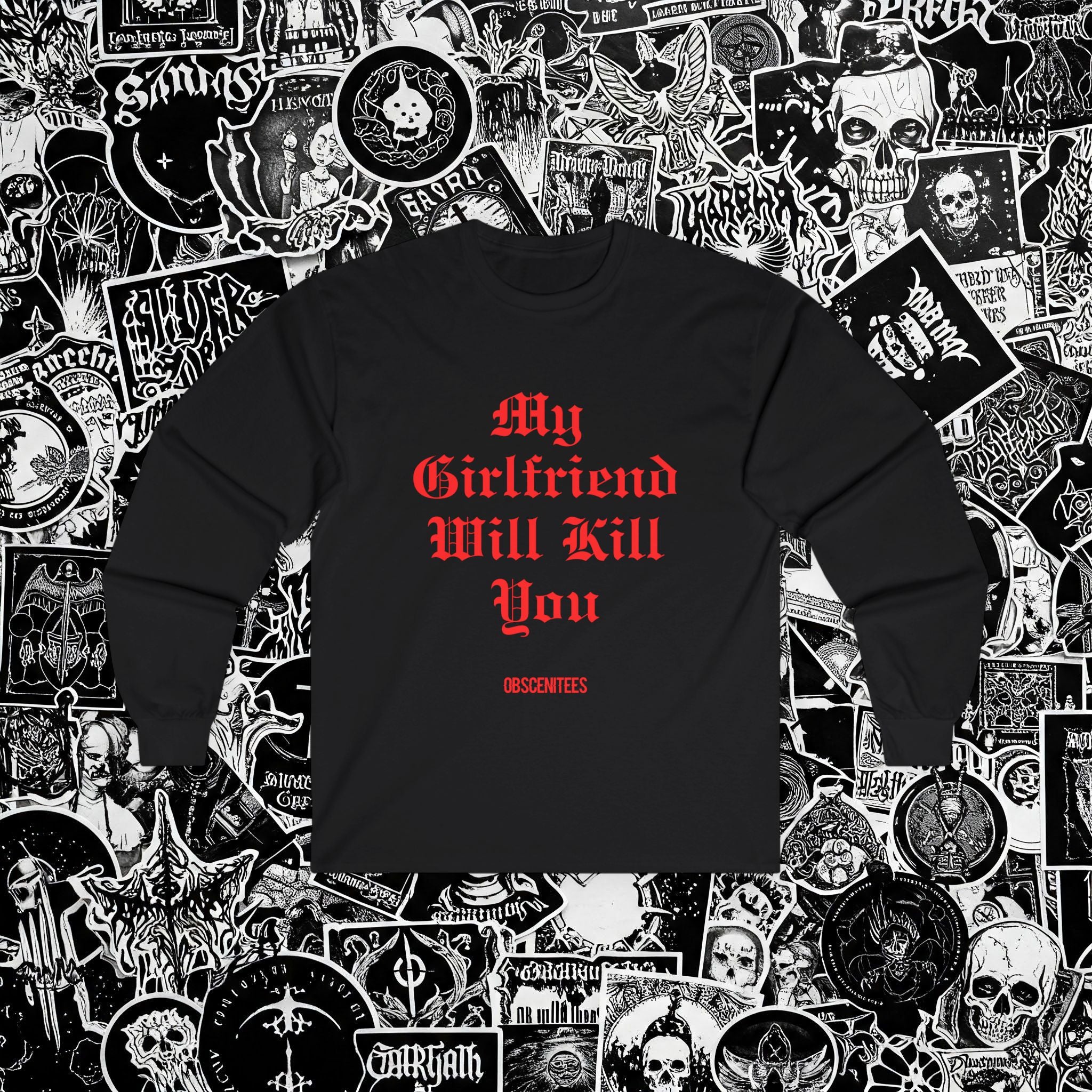 MY GF WILL KILL YOU LONG SLEEVE TEE
