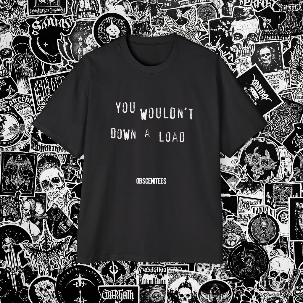 YOU WOULDN'T DOWN A LOAD OVERSIZED TEE