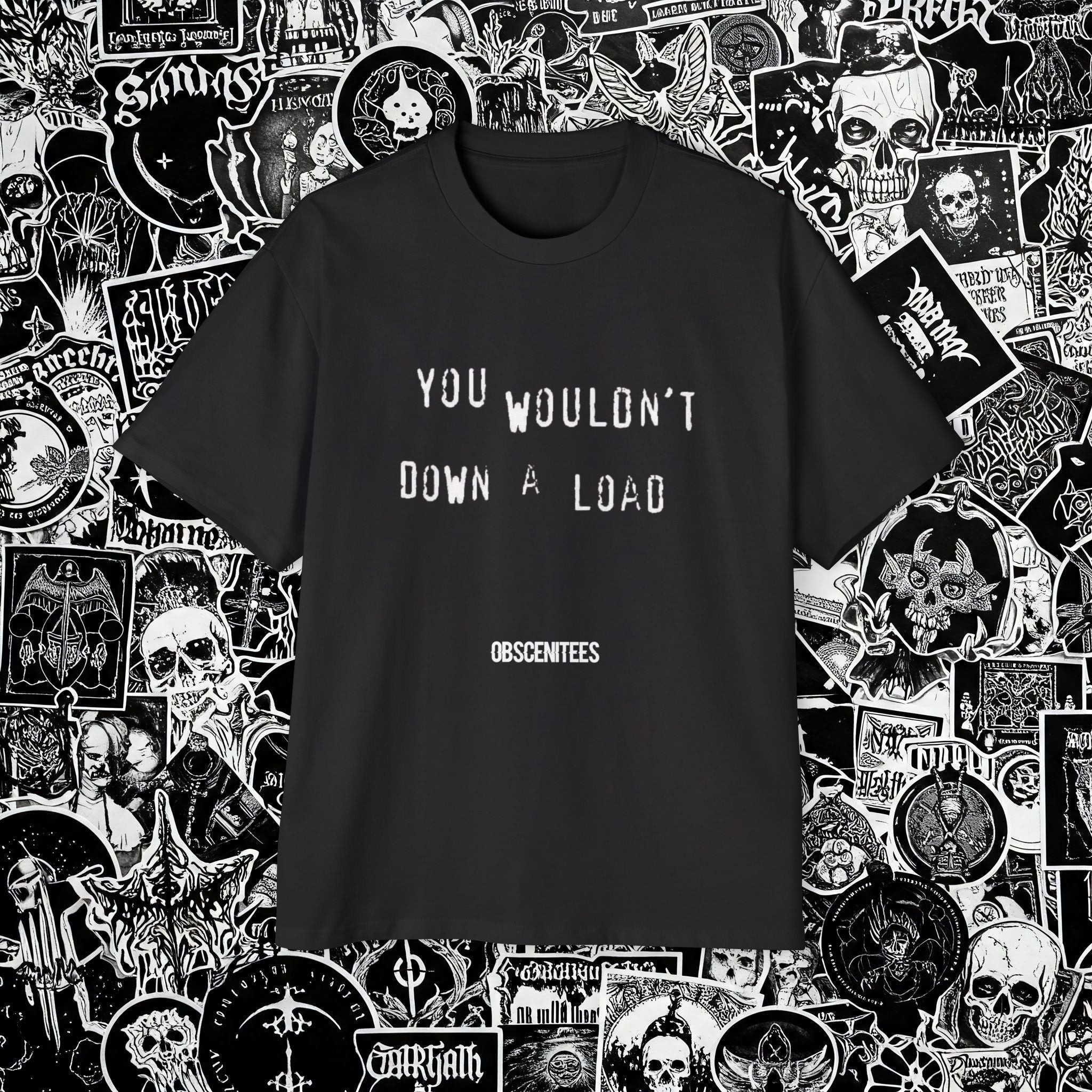 YOU WOULDN'T DOWN A LOAD OVERSIZED TEE