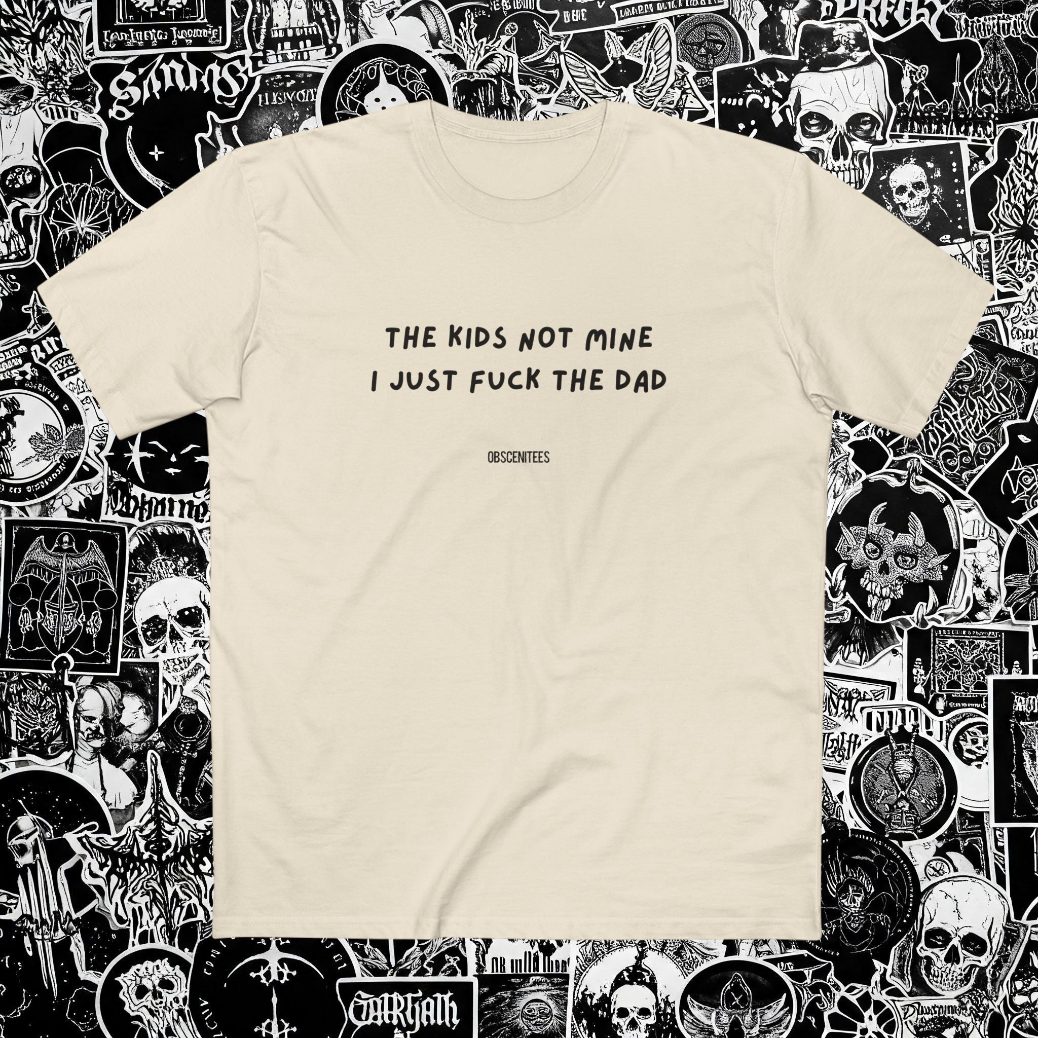 I FUCK THE DAD TEE