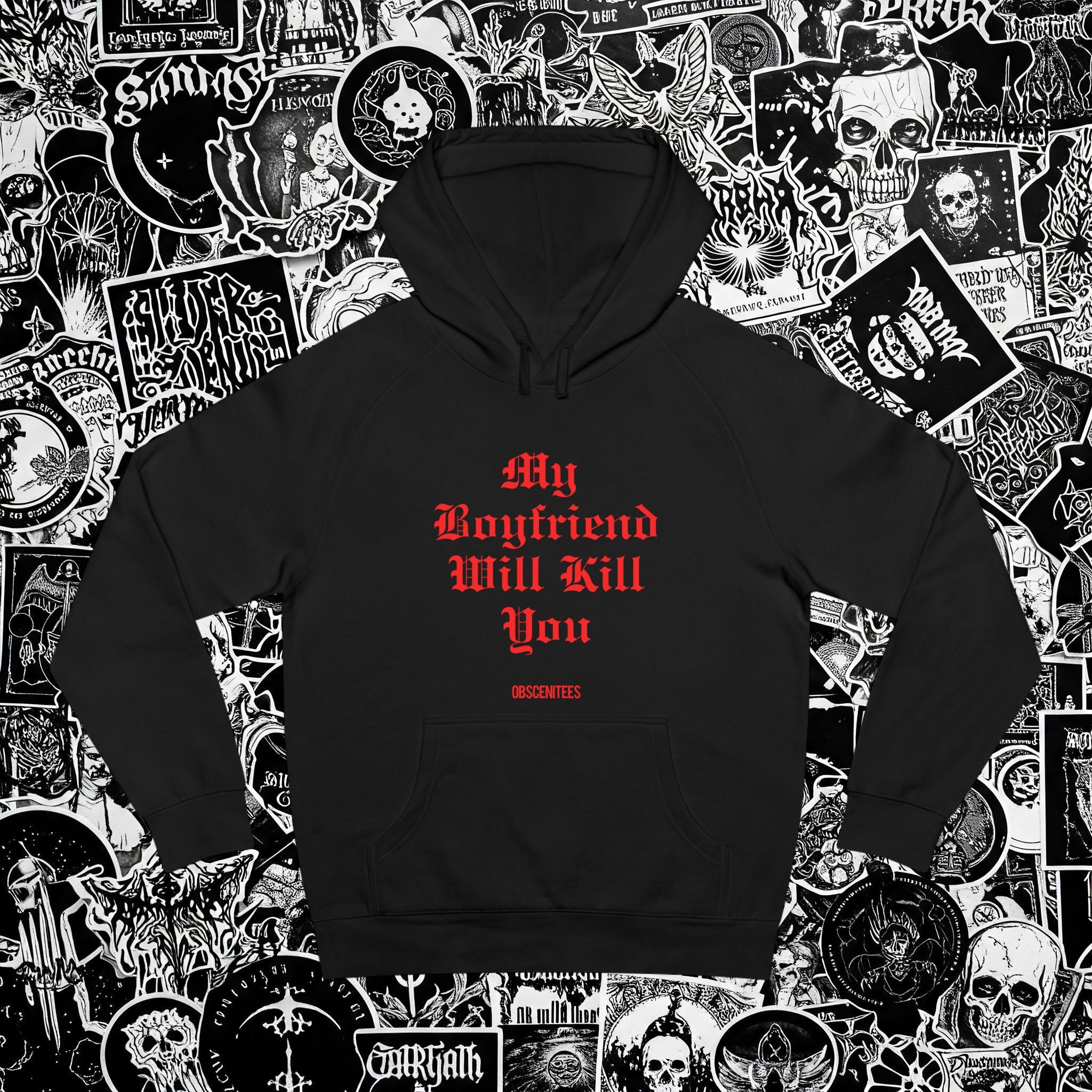 MY BF WILL KILL YOU HOODIE