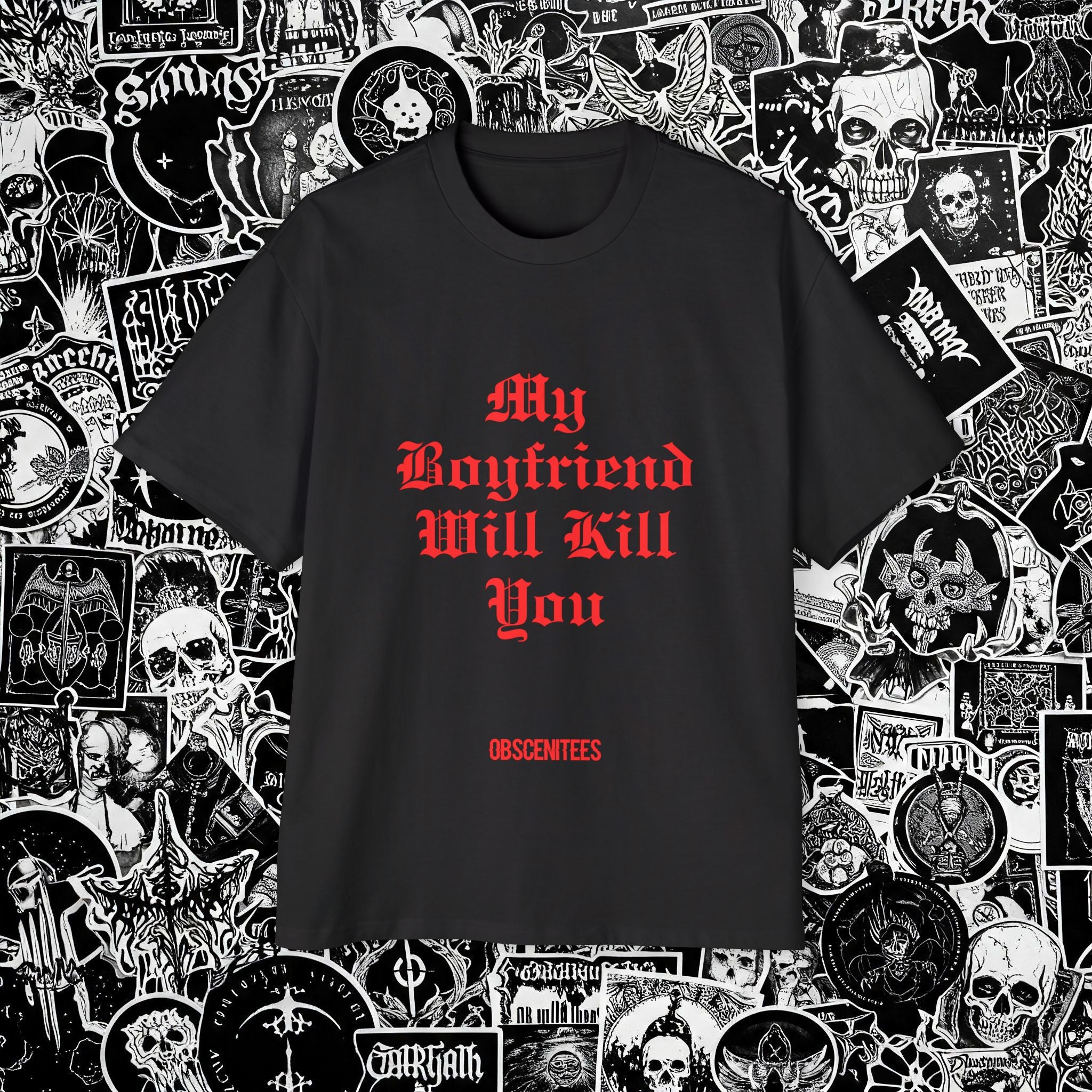 MY BF WILL KILL YOU OVERSIZED TEE