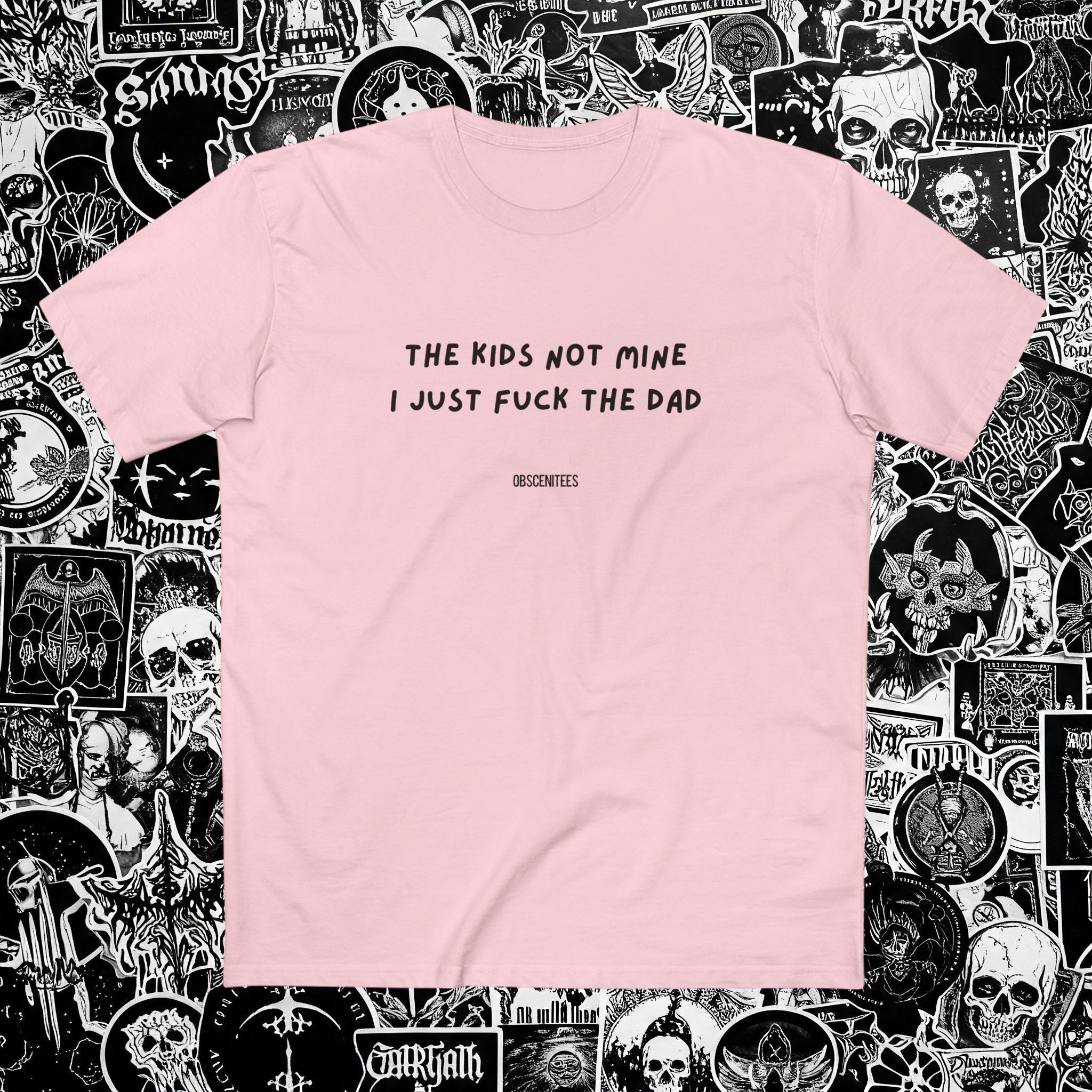 I FUCK THE DAD TEE