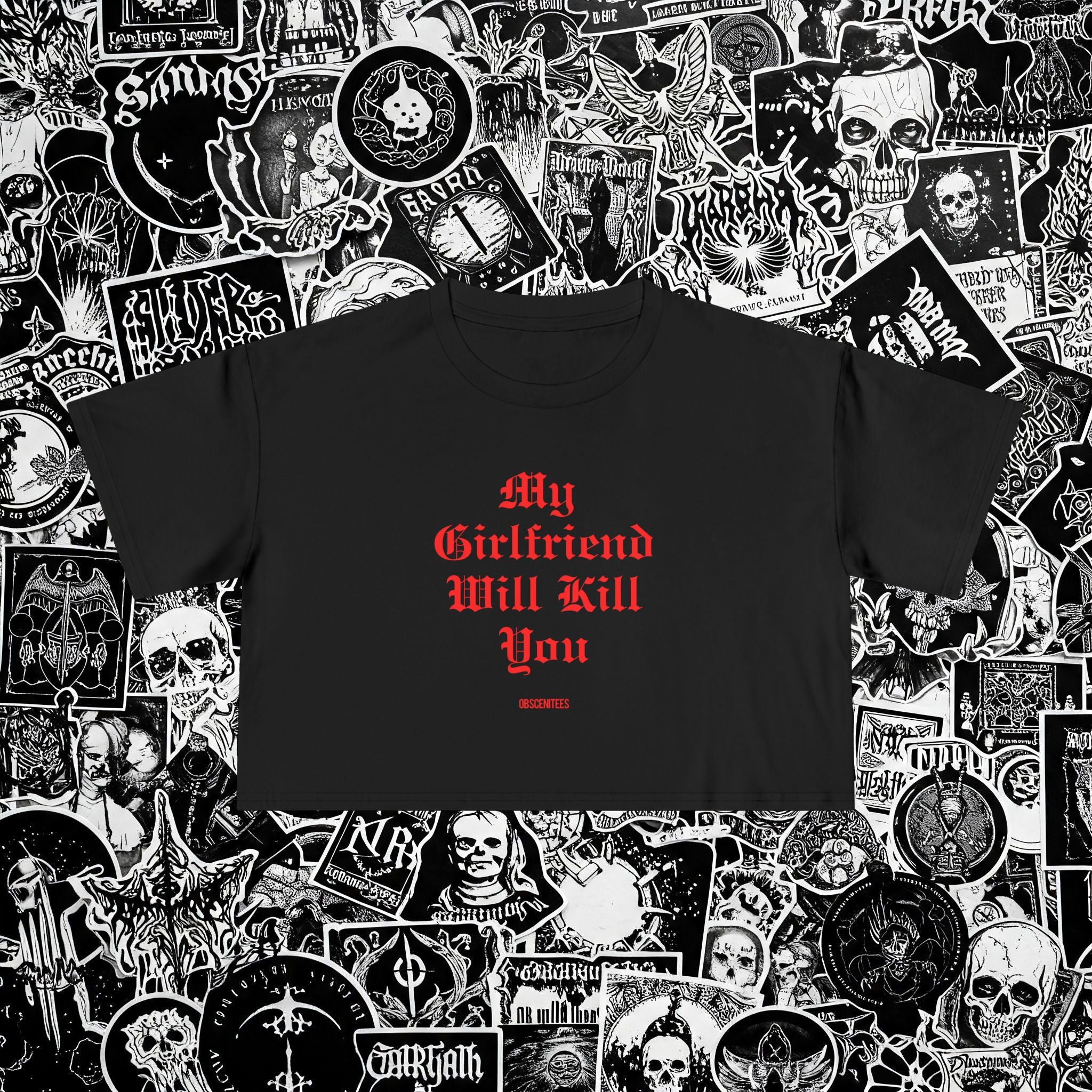 MY GF WILL KILL YOU CROP TEE