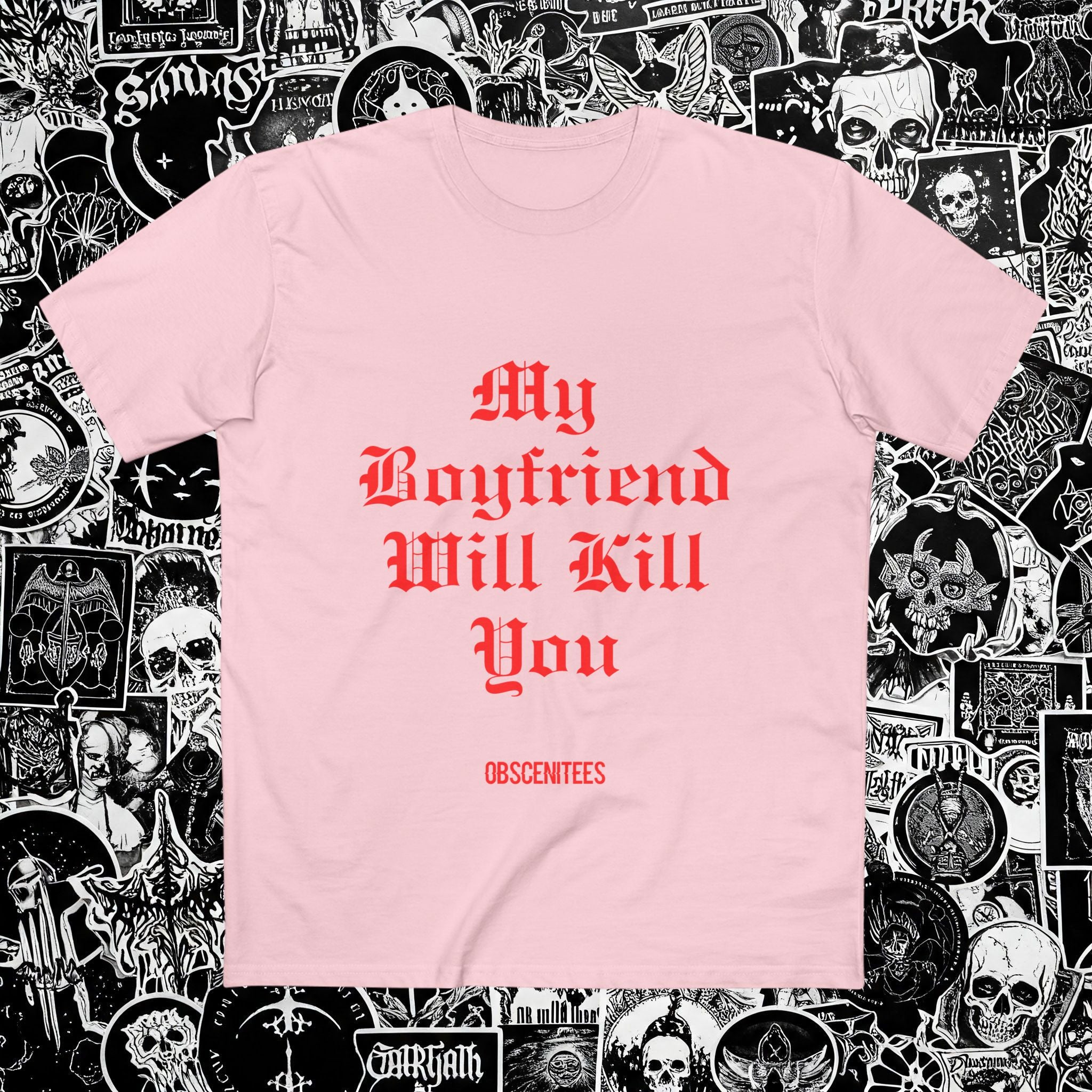 MY BF WILL KILL YOU TEE