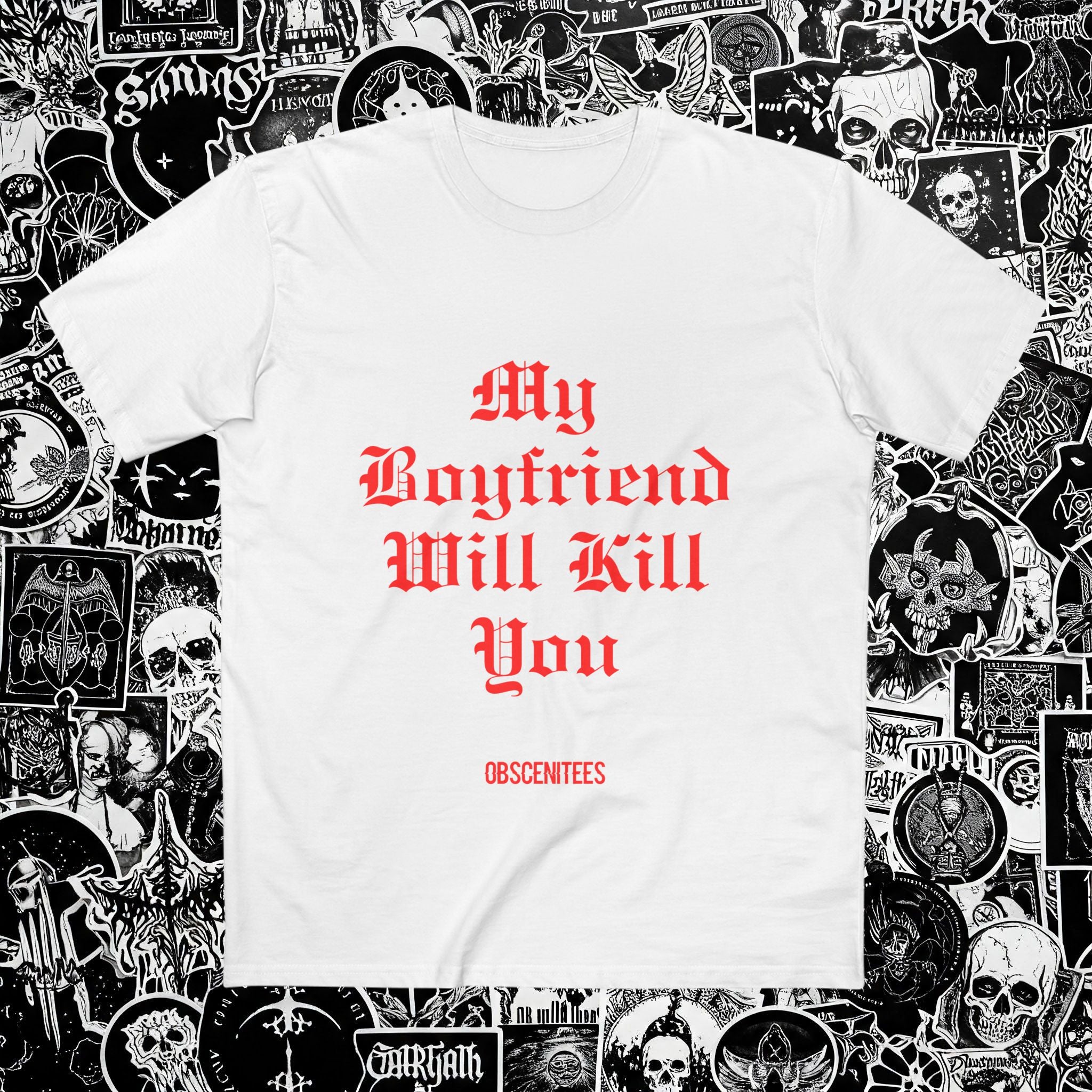 MY BF WILL KILL YOU TEE